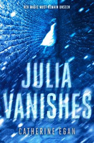 Julia Vanishes de Catherine Egan