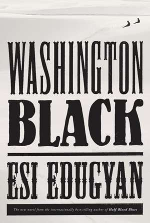 Washington Black de Esi Edugyan