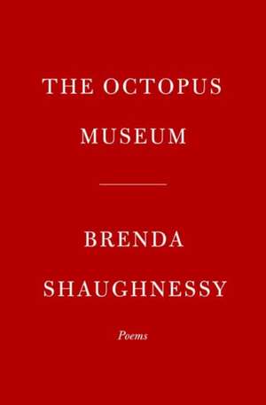 The Octopus Museum de Brenda Shaughnessy