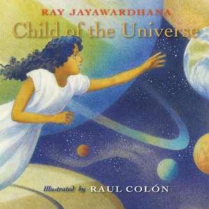 Child of the Universe de Ray Jayawardhana