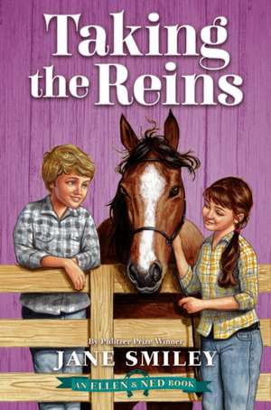 Taking the Reins (an Ellen & Ned Book) de Jane Smiley