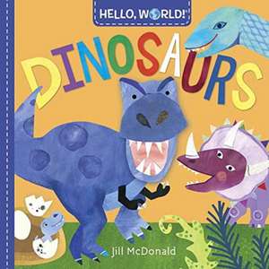 Hello, World! Dinosaurs de Jill McDonald