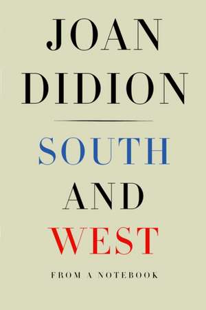 South and West de Joan Didion