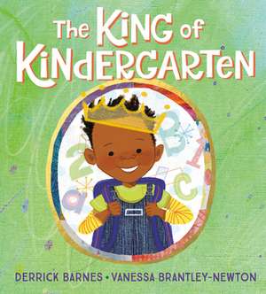 The King of Kindergarten de Derrick Barnes