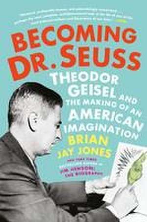 Becoming Dr. Seuss de Brian Jay Jones