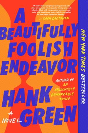 A Beautifully Foolish Endeavor de Hank Green