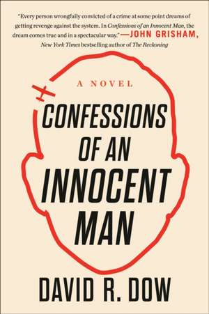 Confessions of an Innocent Man de DavidR. Dow