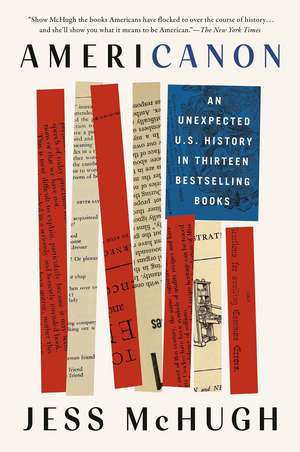 Americanon: An Unexpected U.S. History in Thirteen Bestselling Books de Jess McHugh