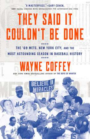 They Said It Couldn't Be Done de Wayne Coffey