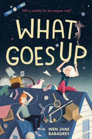What Goes Up de Wen Jane Baragrey
