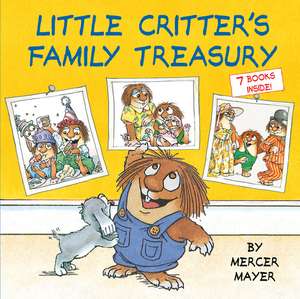 Little Critter's Family Treasury de Mercer Mayer