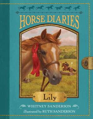 Horse Diaries #15: Lily de Whitney Sanderson