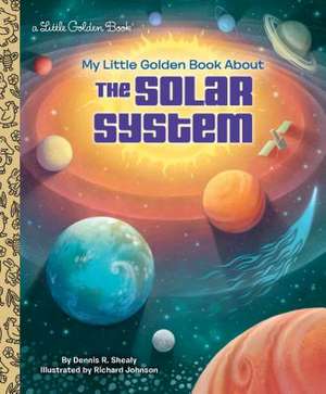 My Little Golden Book about the Solar System de Dennis R. Shealy