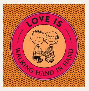 Love Is Walking Hand in Hand de Charles M Schulz