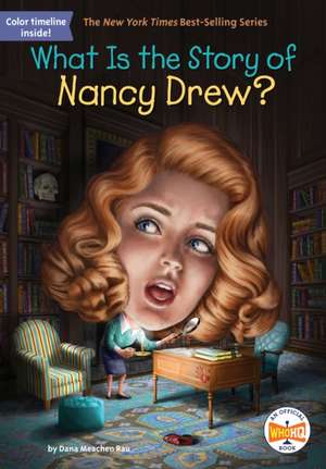 What Is the Story of Nancy Drew? de Dana M Rau