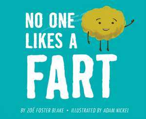 No One Likes a Fart de Zoë Foster Blake