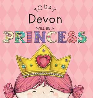 Today Devon Will Be a Princess de Paula Croyle