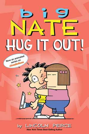 Big Nate: Hug It Out! de Lincoln Peirce