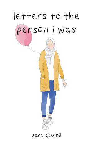 letters to the person i was de Sana Abuleil