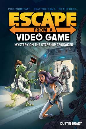 Escape from a Video Game: Mystery on the Starship Crusader de Dustin Brady
