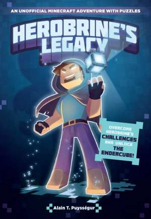 Herobrine's Legacy de Alain T Puysségur