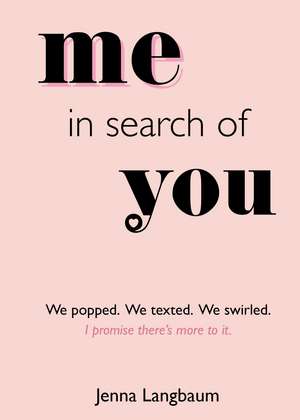 Me in Search of You: I promise there's more to it. de Jenna Langbaum