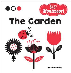 The Garden: A Baby Montessori Book de Chiara Piroddi