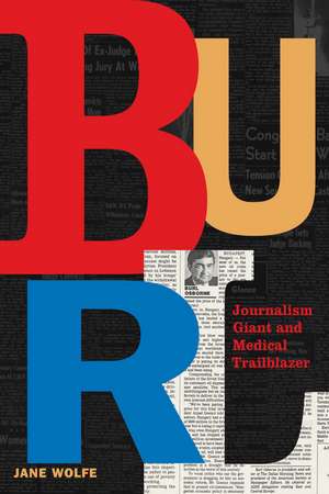 Burl: Journalism Giant and Medical Trailblazer de Jane Wolfe