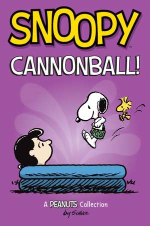 Snoopy: Cannonball! de Charles M Schulz