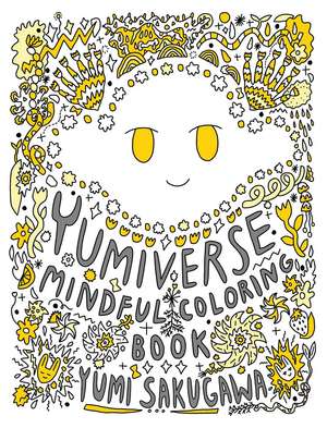 The Yumiverse Mindful Coloring Book de Yumi Sakugawa