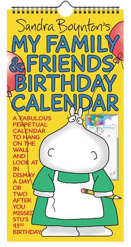 Sandra Boynton's My Family & Friends Birthday Perpetual Calendar de Sandra Boynton