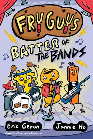 Fry Guys: Batter of the Bands de Eric Geron