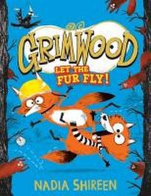 Grimwood: Let the Fur Fly! de Nadia Shireen