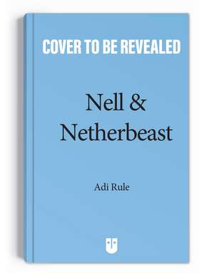 Nell & the Netherbeast de Adi Rule