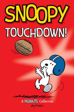 Snoopy: Touchdown! de Charles M. Schulz