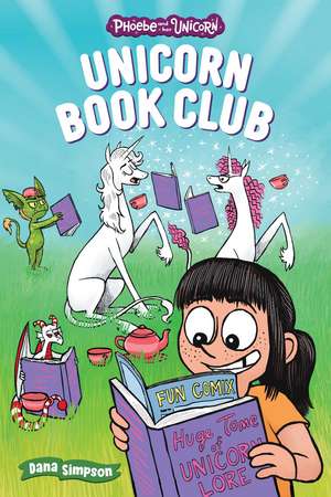 Unicorn Book Club: Another Phoebe and Her Unicorn Adventure de Dana Simpson