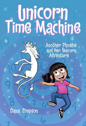 Unicorn Time Machine: Another Phoebe and Her Unicorn Adventure de Dana Simpson