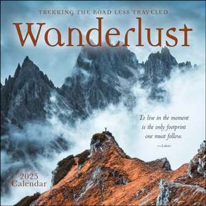 Wanderlust 2025 Wall Calendar: Trekking the Road Less Traveled de Amber Lotus Publishing