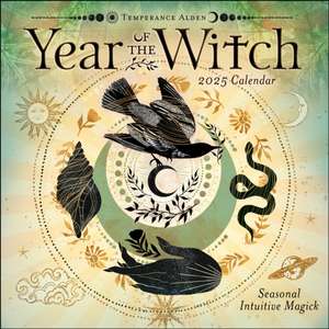 Year of the Witch 2025 Wall Calendar: Seasonal Intuitive Magick de Temperance Alden