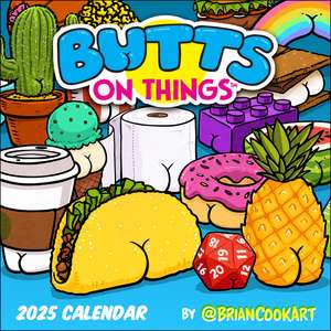 Butts on Things 2025 Wall Calendar de Brian Cook