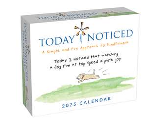 Today I Noticed 2025 Day-to-Day Calendar: A Year of Inspiration and Mindfulness de Deborah Huber