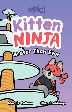 Kitten Ninja: Braver Than Ever de Colleen AF Venable