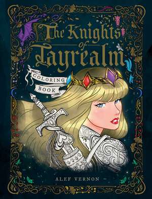 The Knights of Tayrealm Coloring Book de Alef Vernon