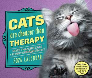 Cats Are Cheaper Than Therapy 2026 Day-to-Day Calendar: More Than 365 Cats de Andrews McMeel Publishing