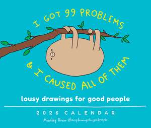 Lousy Drawings for Good People 2026 Day-to-Day Calendar de Ainsley Drew