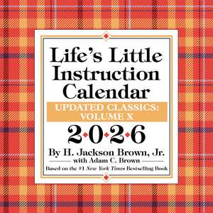 Life's Little Instruction 2026 Day-to-Day Calendar de H. Jackson Brown, Jr.