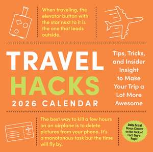 Travel Hacks 2026 Day-to-Day Calendar: Tricks to Make Your Trip More Awesome de Keith Bradford