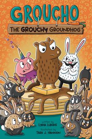 Groucho the Grouchy Groundhog de Lydia Lukidis