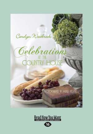 Celebrations at the Country House (Large Print 16pt) de Carolyn Westbrook