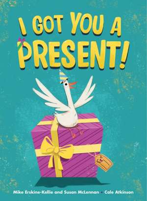 I Got You a Present! de Susan McLennan